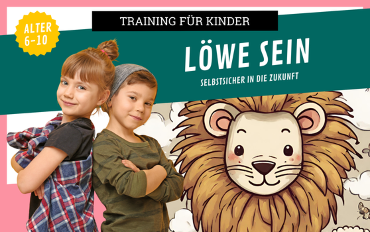 Löwe-sein: Selbstbehauptung & Resilienz für Kinder